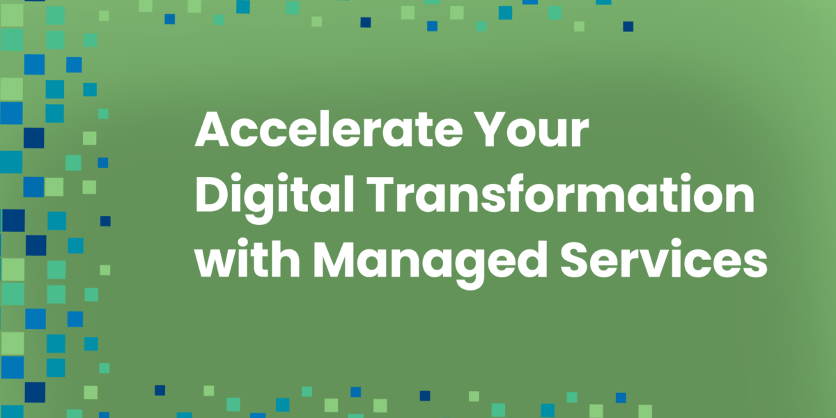 Accelerate your digital transformation with managed services img