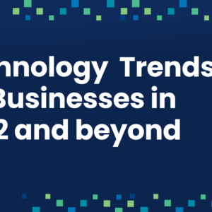 technology trends for businesses in and beyond img