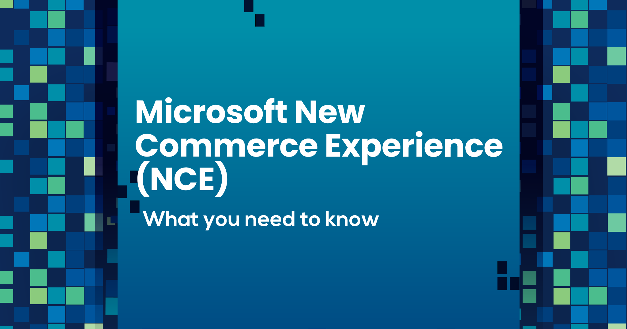 Microsoft New aYour guide to Microsofts New Commerce Experience NCE Vividblock IT Services