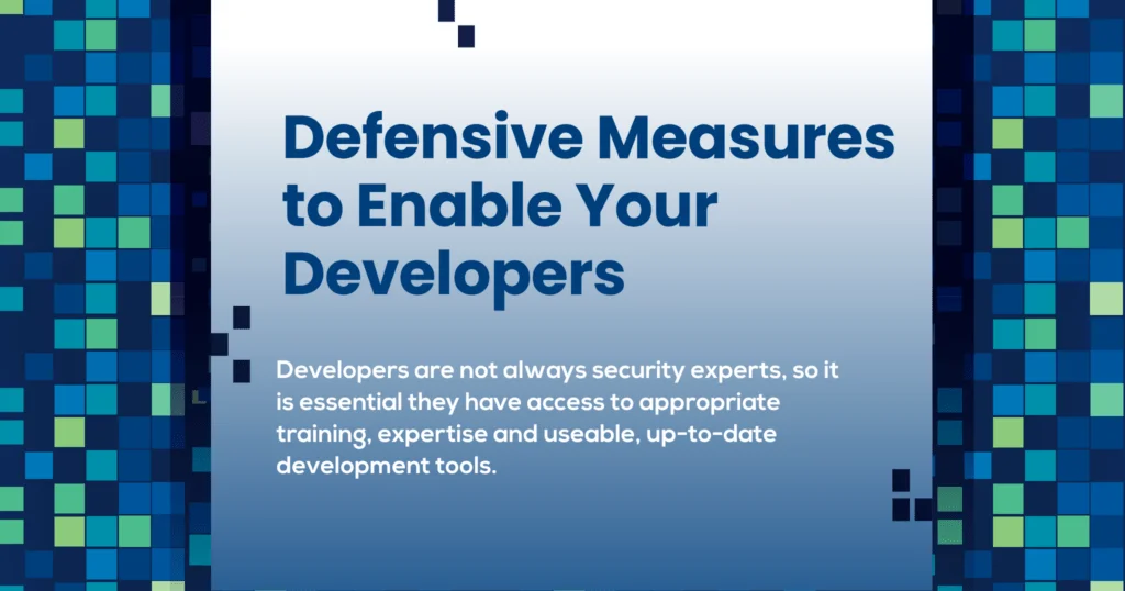 Defensive Measures to Enable Your Developers