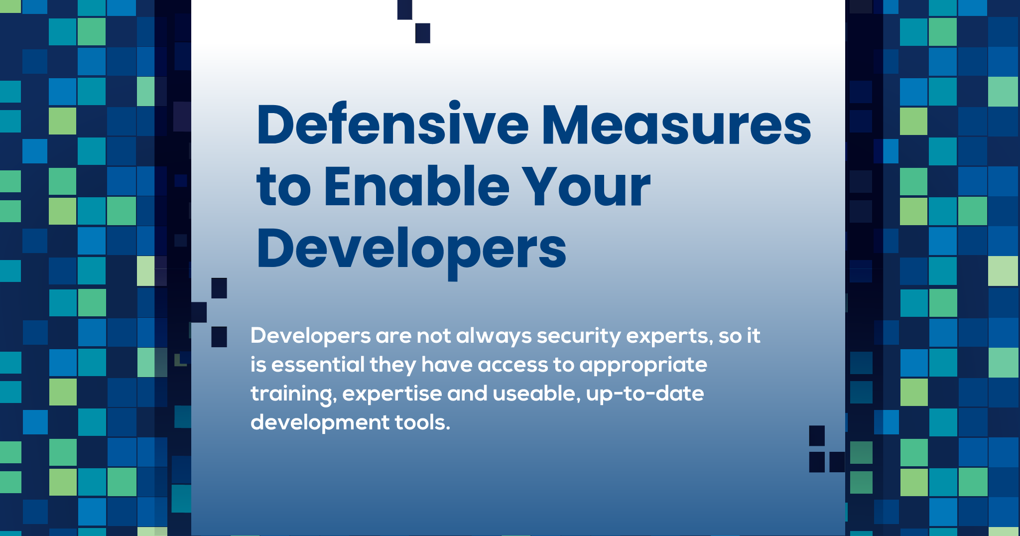 Defensive Measures to Enable Your Developers