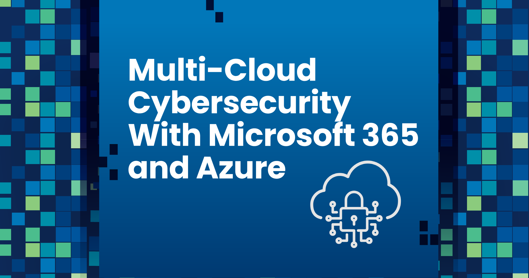 Get Multi Cloud Cybersecurity With Microsoft and Azure img