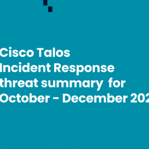 cisco talos incident response threat summary for oct dec