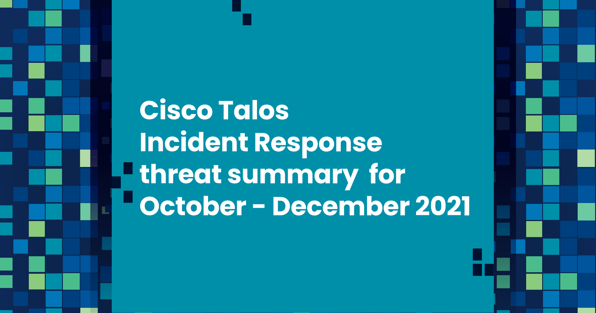 cisco talos incident response threat summary for oct dec