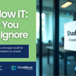 what is shadow it and how can your organisation manage it vividblock we help businesses identify and manage shadow it risks while optimising their it img