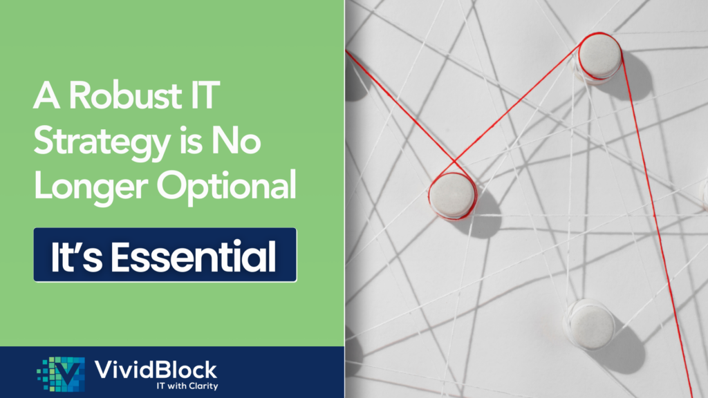 vividblock it digital solutions a robust it strategy is no longer optional it s essential
