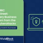 from hmrc to high street what every business must learn from the latest cyberattacks vividblock top it digital solutions cybersecurity img web