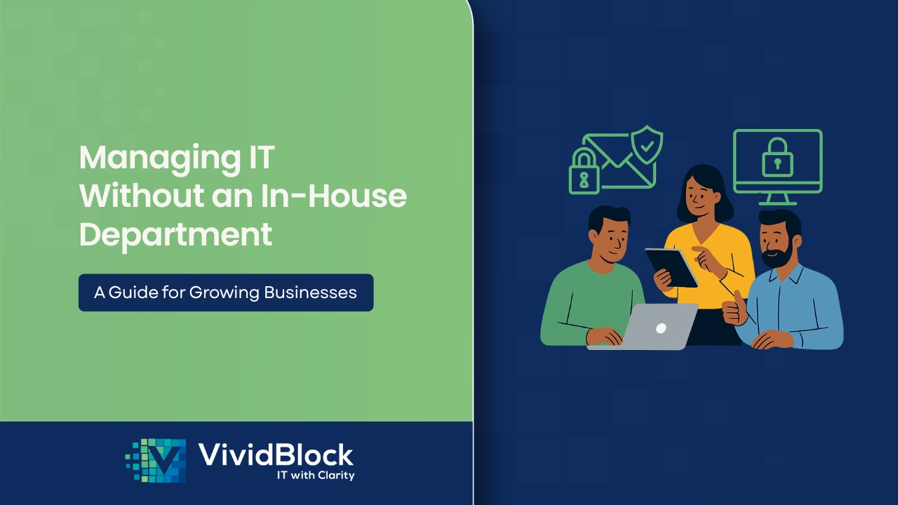 managing it without an in house department a guide for growing businesses vividblock top it digital solutions cybersecurity cloud
